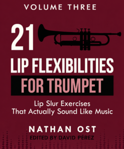 21 Lip Flexibilities for Trumpet: Volume Three (PDF Only) (64 pages)